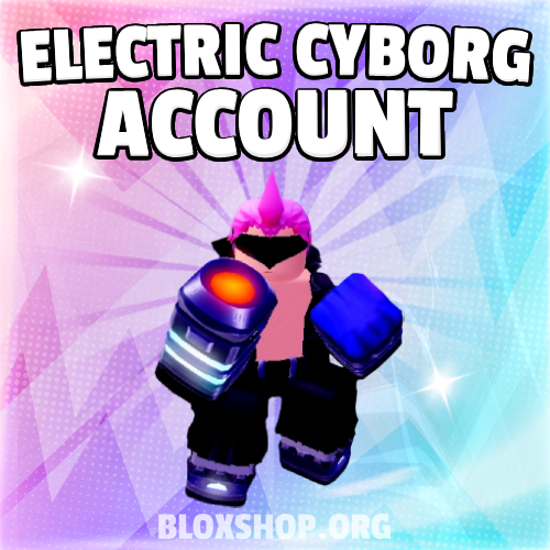 Electric Cyborg Defenders Account (Read Description)